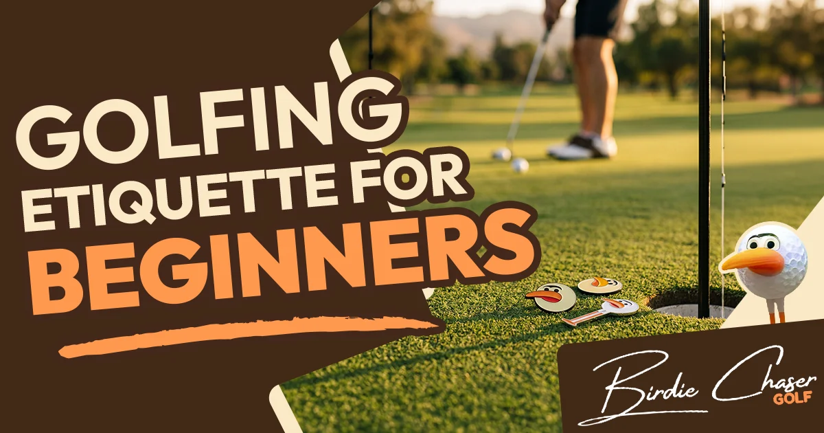 Golfing etiquette for beginners — Birdie Chaser Golf